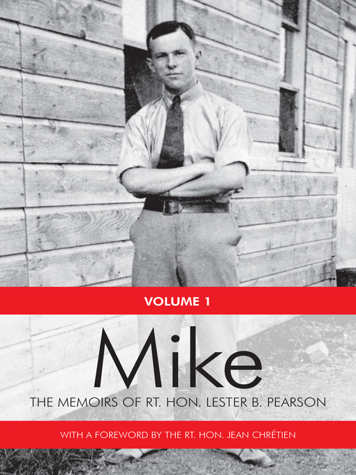 Title details for Mike, Volume One: 1897-1948 by Lester B. Pearson - Available